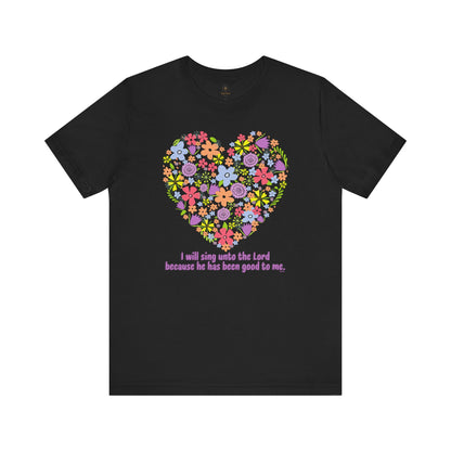 I Will Sing To The Lord T Shirt