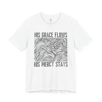 His Grace Flows T Shirt