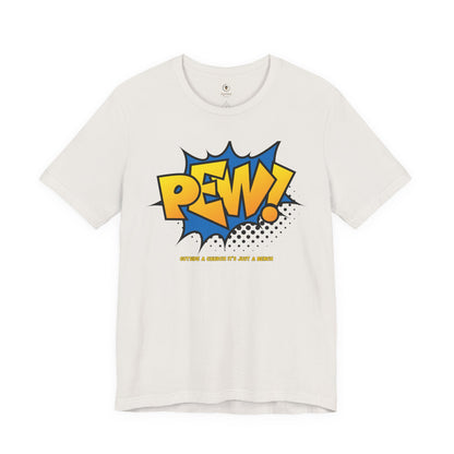 Pew! T Shirt