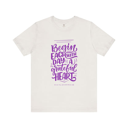 Begin Each Day T Shirt