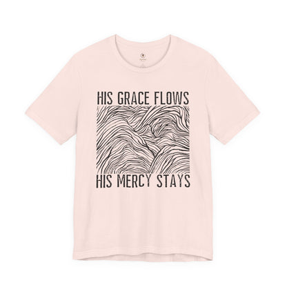 His Grace Flows T Shirt