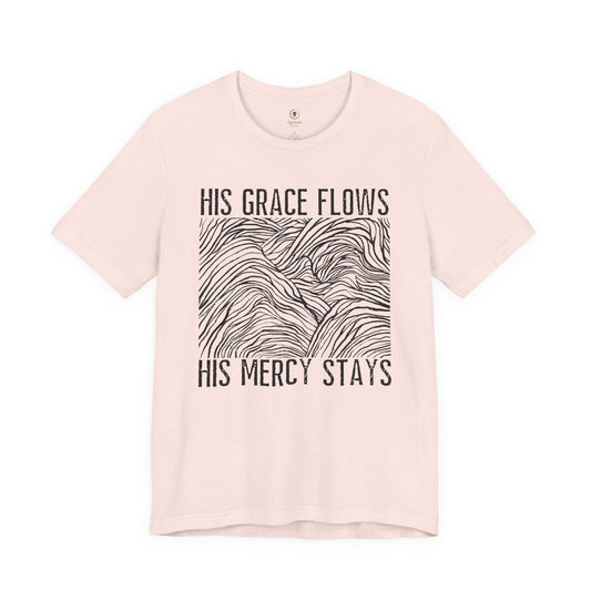 His Grace Flows T Shirt