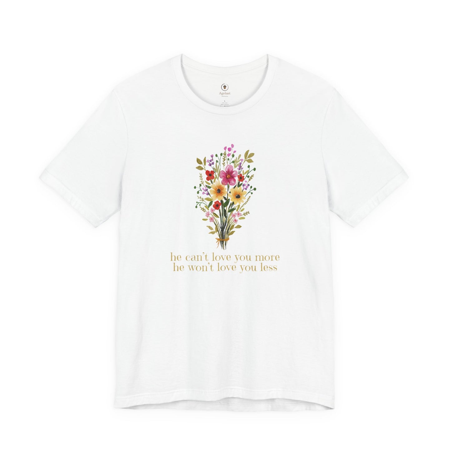 He Can't Love You More (He Won't Love You Less) Light T Shirt