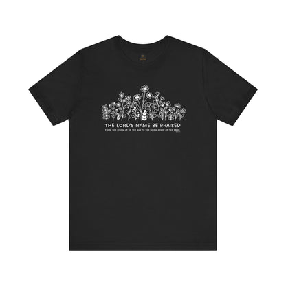 The Lord's Name Be Praised T Shirt