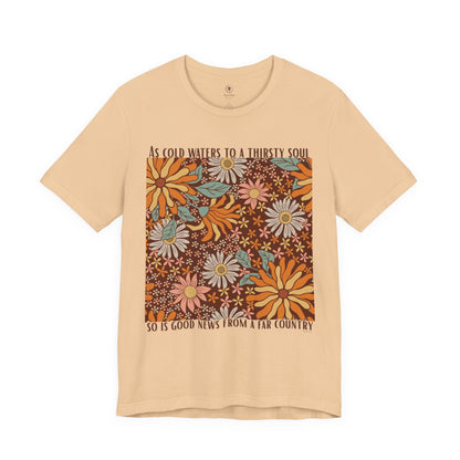 Cold Water To A Thirsty Soul T Shirt