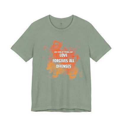 Love Forgives All Offenses T Shirt