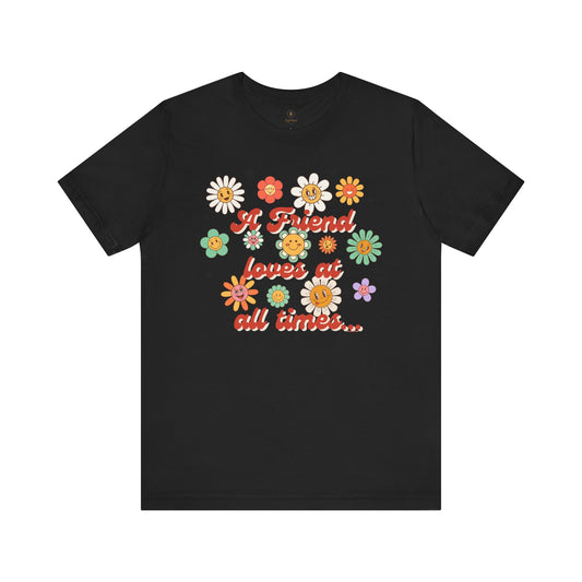A Friend Loves At All Times  T Shirt