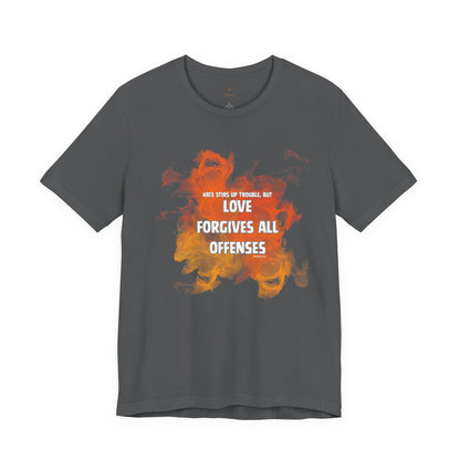 Love Forgives All Offenses T Shirt