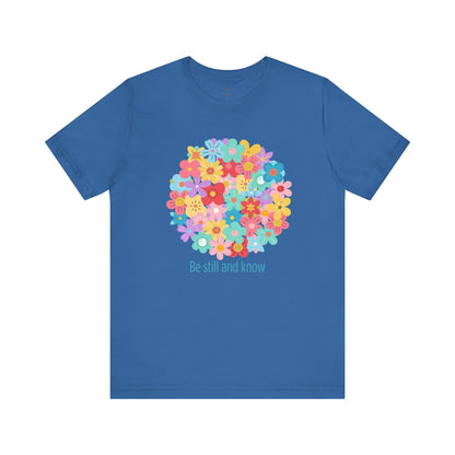 Be Still And Know T Shirt