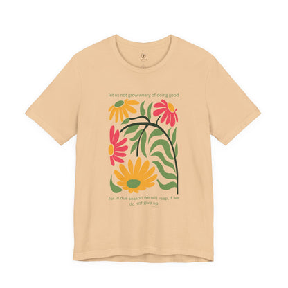 Don't Grow Weary T Shirt