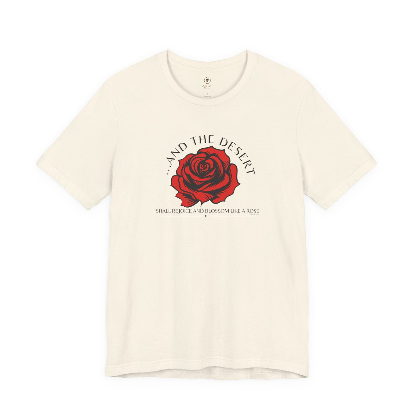 The Desert Will Blossom Like A Rose T Shirt