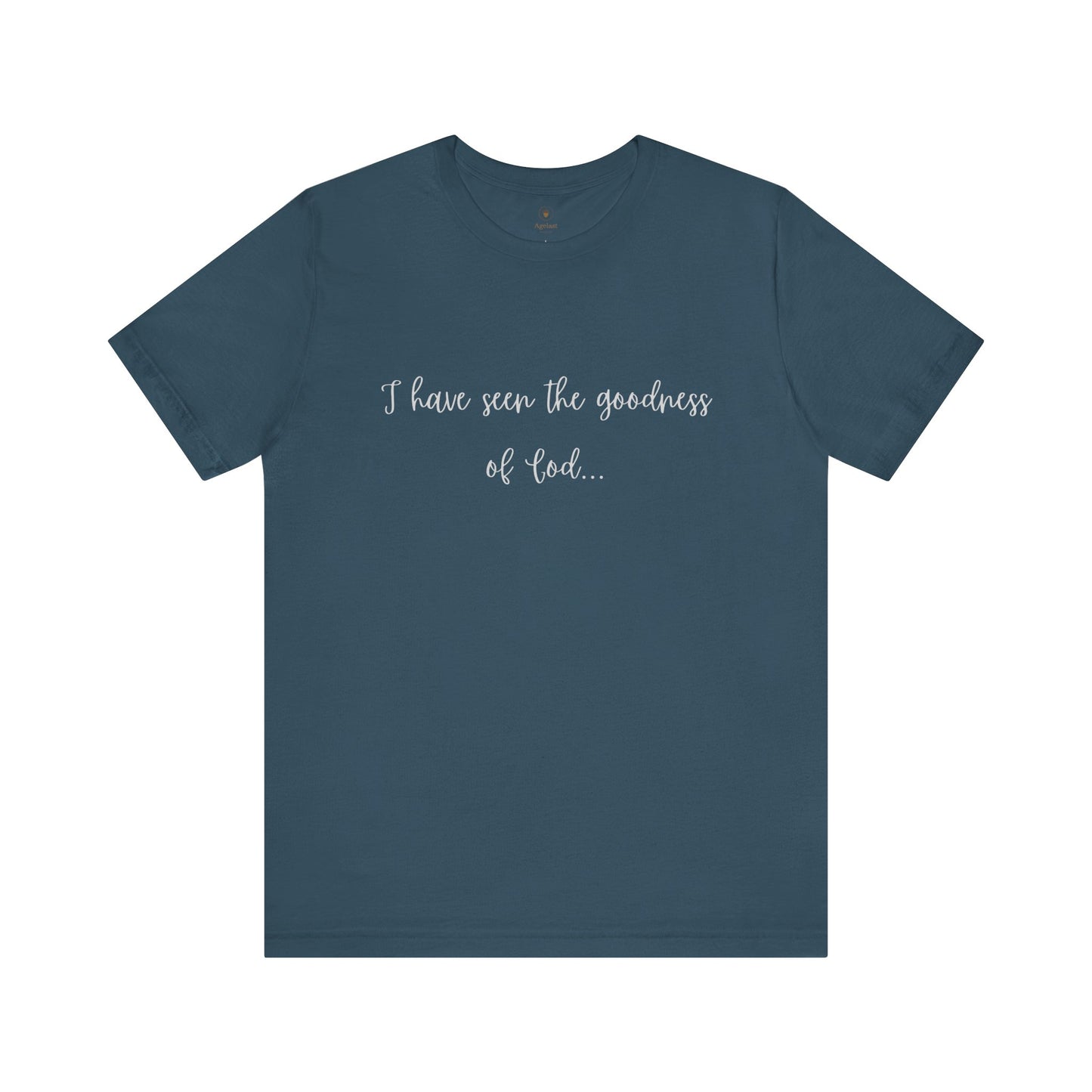 I Have Seen The Goodness Of God T Shirt