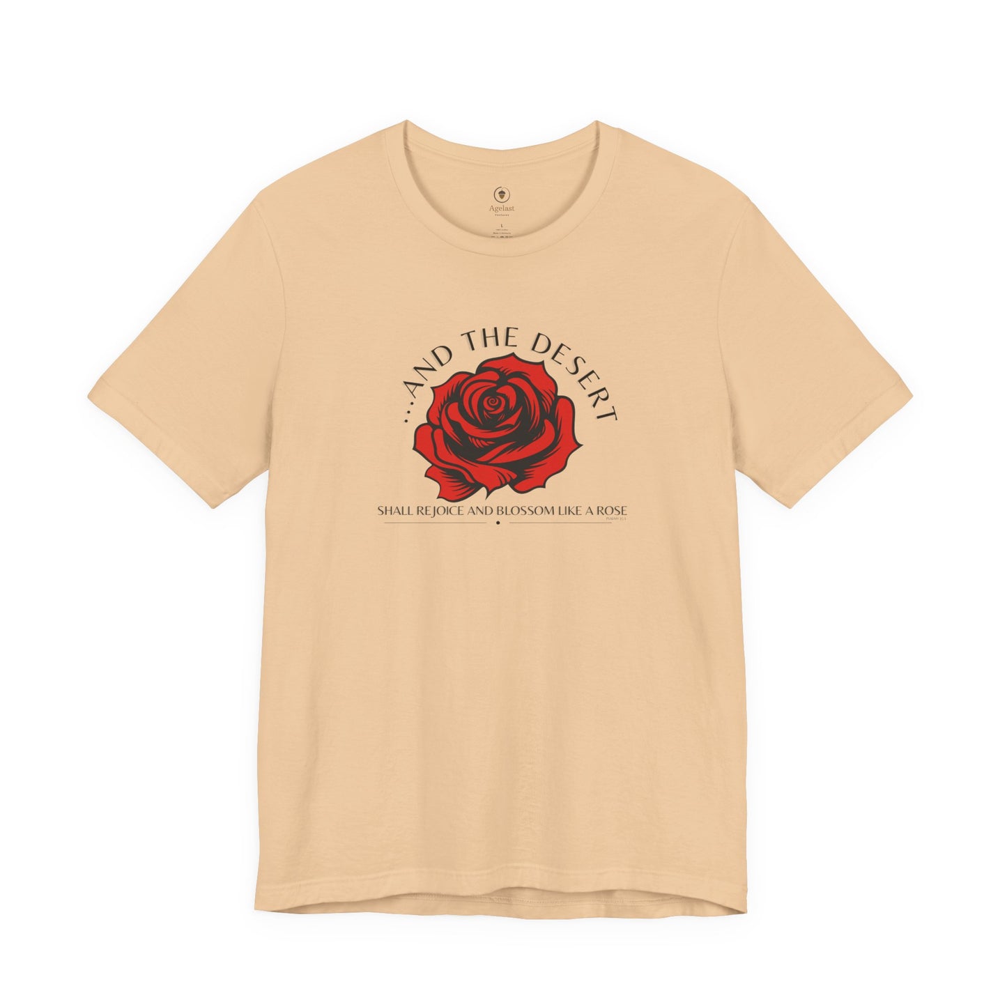 The Desert Will Blossom Like A Rose T Shirt