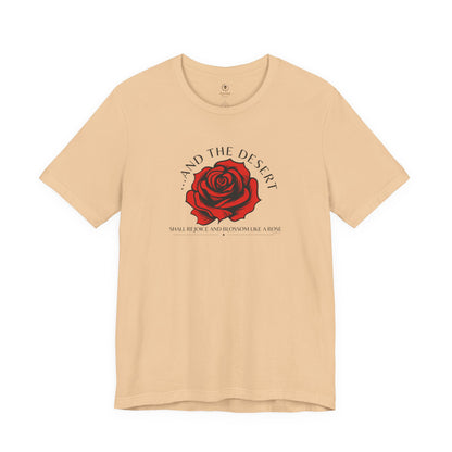 The Desert Will Blossom Like A Rose T Shirt