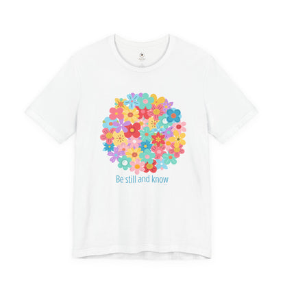Be Still And Know T Shirt