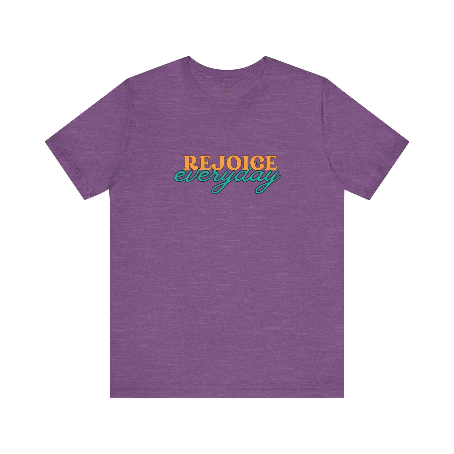 Rejoice Everyday T Shirt