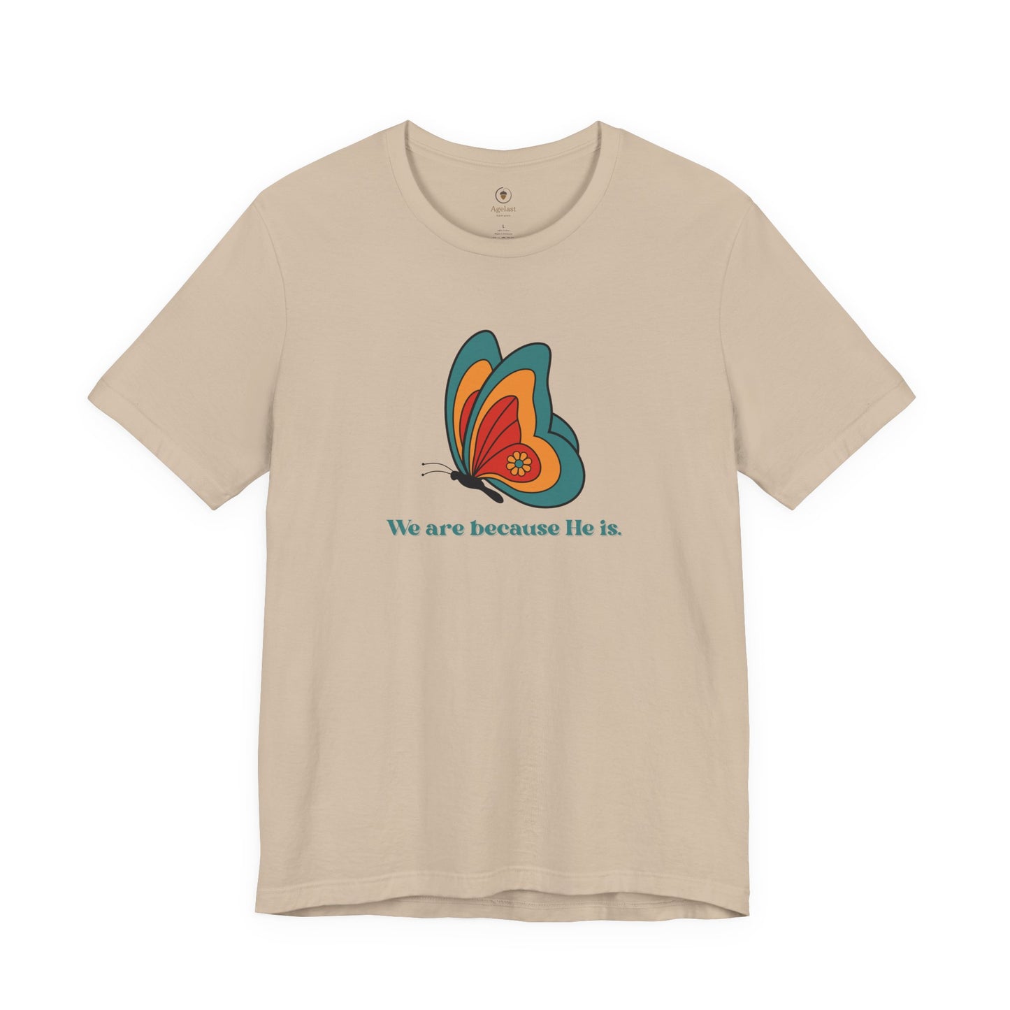 We Are Because He Is T Shirt