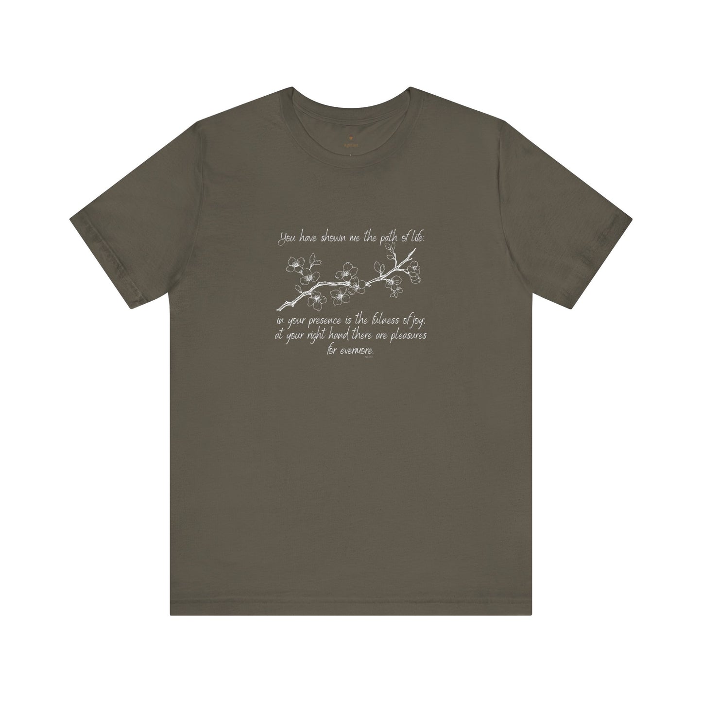 You Have Shown Me The Path Of Life T Shirt