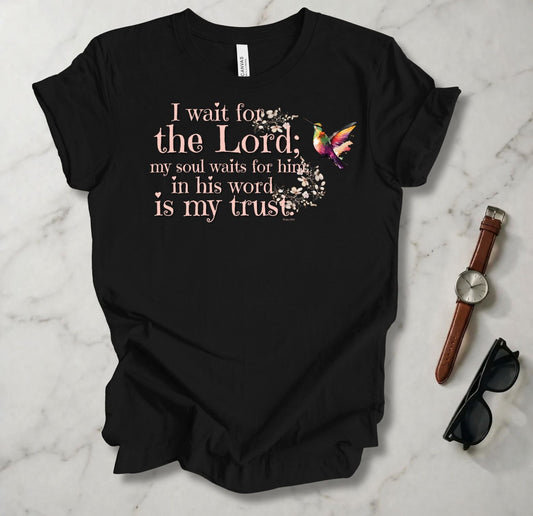 Wait For The Lord T Shirt