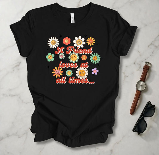 A Friend Loves At All Times  T Shirt