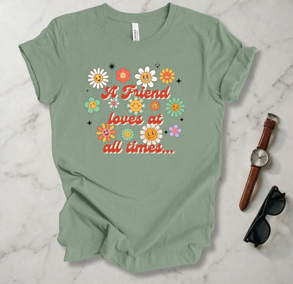 A Friend Loves At All Times  T Shirt