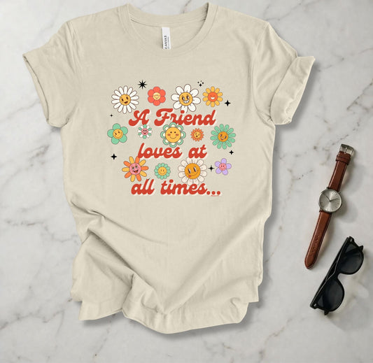 A Friend Loves At All Times  T Shirt