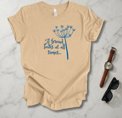 A Friend Loves At All Times T Shirt