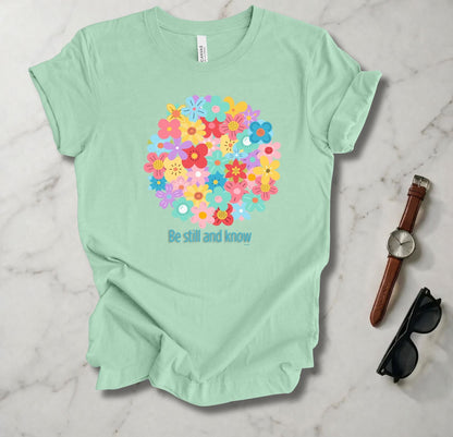 Be Still And Know T Shirt
