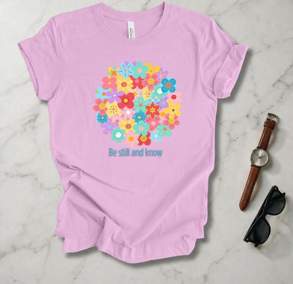 Be Still And Know T Shirt