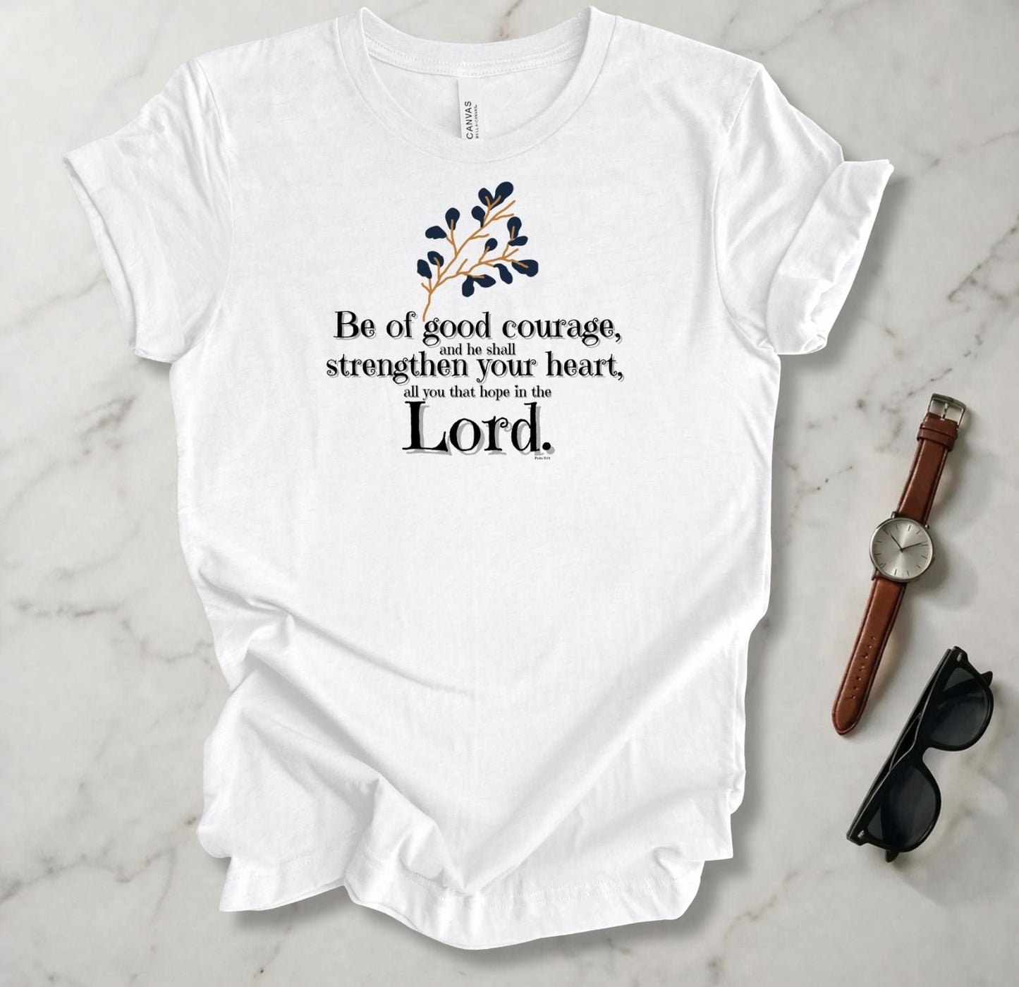 Be Of Good Courage T Shirt