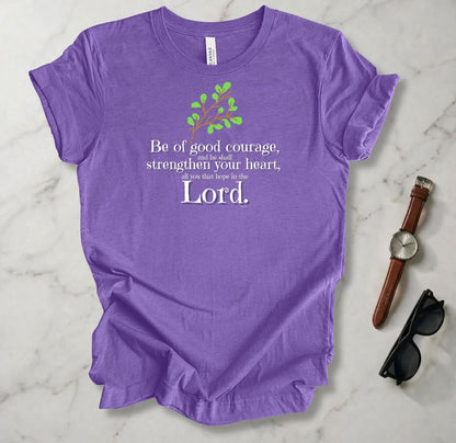 Be Of Good Courage T Shirt