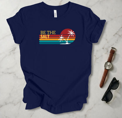 Be The Salt T Shirt