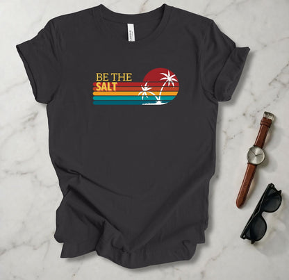 Be The Salt T Shirt
