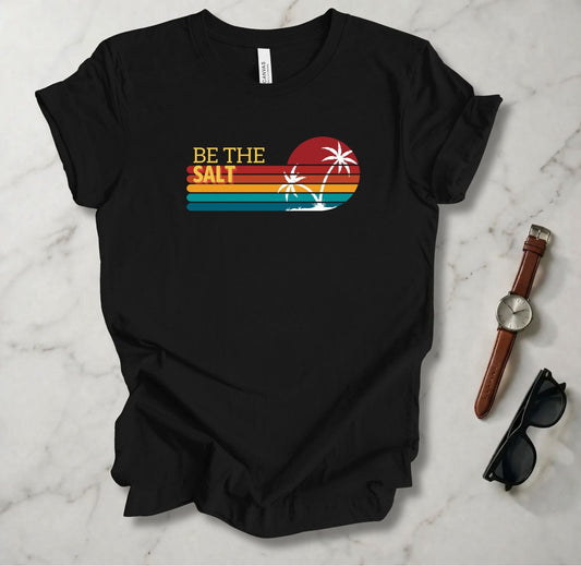 Be The Salt T Shirt
