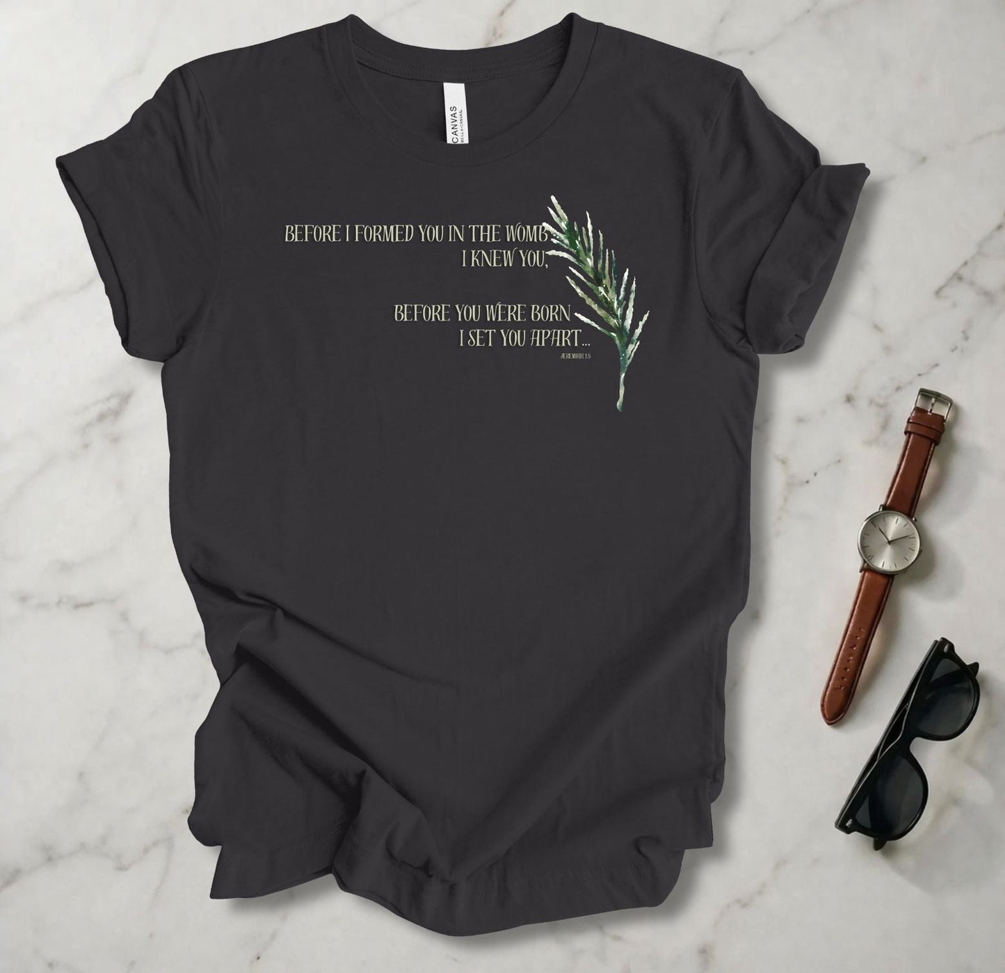 Before I Formed You T Shirt