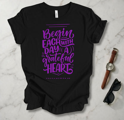 Begin Each Day T Shirt