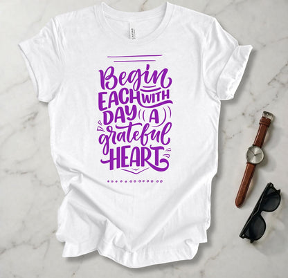 Begin Each Day T Shirt