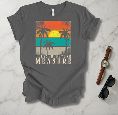 Blessed Beyond Measure T Shirt