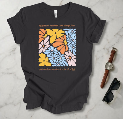 By Grace You Have Been Saved T Shirt