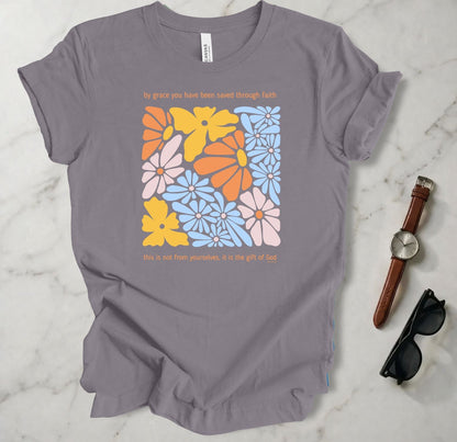 By Grace You Have Been Saved T Shirt