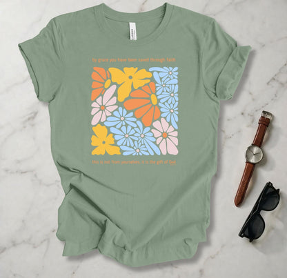 By Grace You Have Been Saved T Shirt