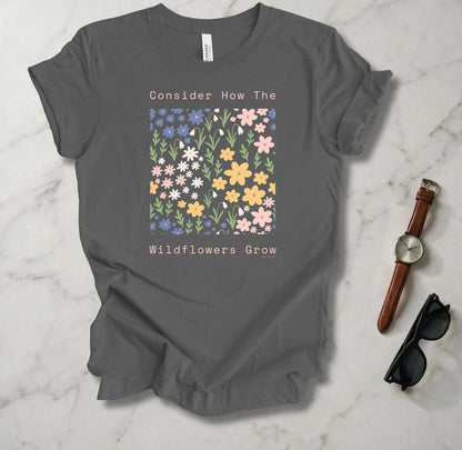 Consider The Wildflowers T Shirt