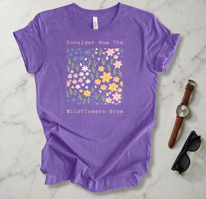 Consider The Wildflowers T Shirt