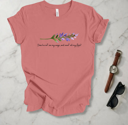 Does He Not See My Ways 1 T Shirt