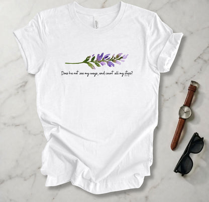 Does He Not See My Ways 1 T Shirt
