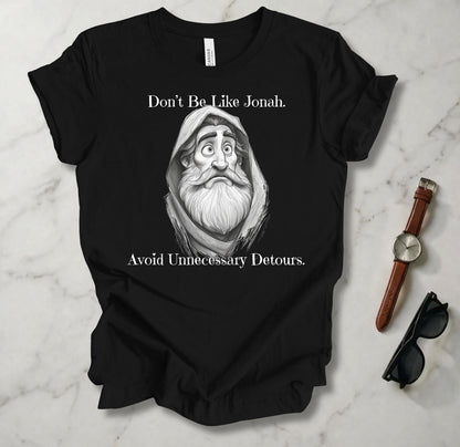 Don't Be Like Jonah T Shirt