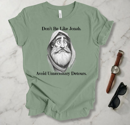 Don't Be Like Jonah T Shirt