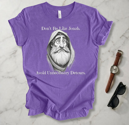 Don't Be Like Jonah T Shirt