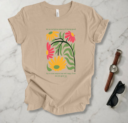 Don't Grow Weary T Shirt