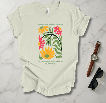 Don't Grow Weary T Shirt